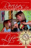 Catholic Family Cookbook Recipes for Life